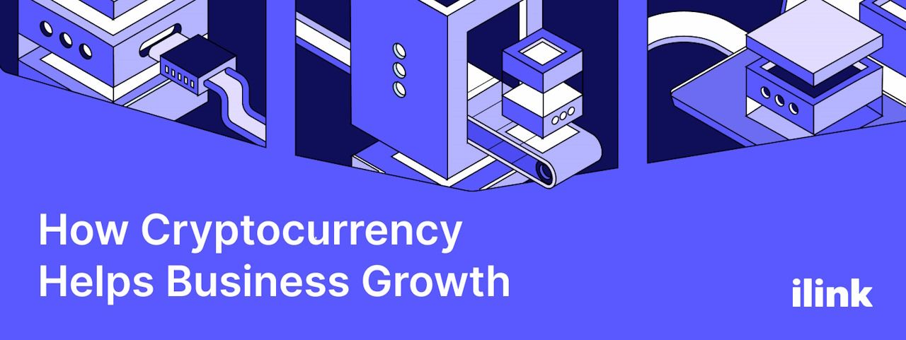 How Cryptocurrency Helps Business Growth image | ilink blog